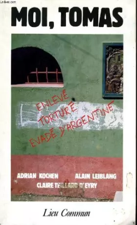 Couverture du produit · Moi, Tomas, enlevé, torturé, évadé d'Argentine