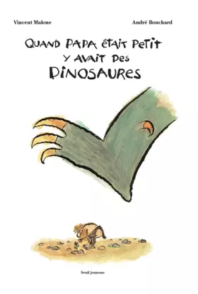 Couverture du produit · Quand papa était petit, y'avait des dinosaures