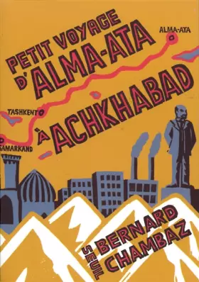 Couverture du produit · Petit voyage d'Alma Ata à Achkabad