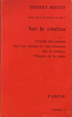 Couverture du produit · Ecrits sur la littérature de l'art, tome 1, travaux 7 : Sur le cinéma précédé de Extraits des carnets, Sur l'art ancien et l'ar