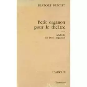 Couverture du produit · Petit organon pour le théâtre (1948) Additifs au Petit organon1954