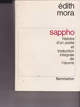 Couverture du produit · Édith Mora. Sappho : Histoire d'un poète et traduction intégrale de l'oeuvre de Sappho