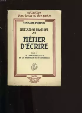 Couverture du produit · Initiation pratique au metier d'ecrire. tome 2.