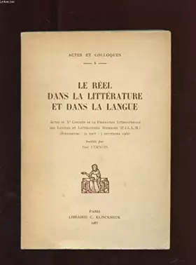 Couverture du produit · LE REEL DANS LA LITTERATURE ET DANS LA LANGUE. ACTES DU Xe CONGRES DE LA FEDERATION INTERNATIONALE DES LANGUES ET LITTERATURES 