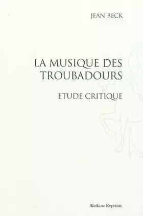 Couverture du produit · La musique des troubadours. Etude critique. (1910)