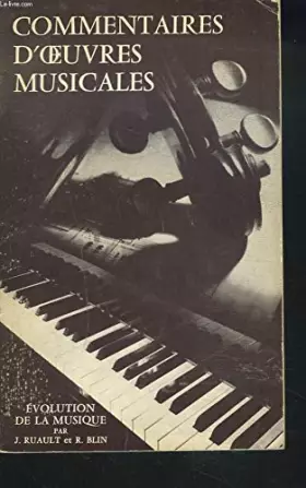 Couverture du produit · J. Ruault,... R. Blin,... Commentaires d'oeuvres musicales : évolution de la musique du chant grégorien au jazz. Nouvelle éditi