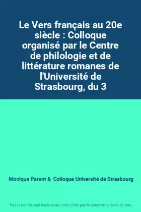 Couverture du produit · Le Vers français au 20e siècle : Colloque organisé par le Centre de philologie et de littérature romanes de l'Université de Str