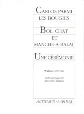 Couverture du produit · Carlos parmi les bougies suivi de Bol, chat et manche à balai et Une cérémonie