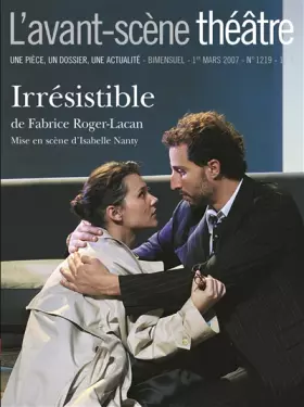 Couverture du produit · L'Avant-Scène théâtre N° 1219  Irrésistible