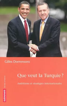 Couverture du produit · Que veut la Turquie ? : Ambitions et stratégies internationales