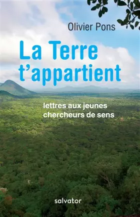 Couverture du produit · La Terre t'appartient. Lettres aux jeunes chercheurs de sens