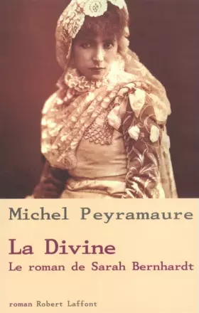 Couverture du produit · La Divine : Le Roman de Sarah Bernhardt