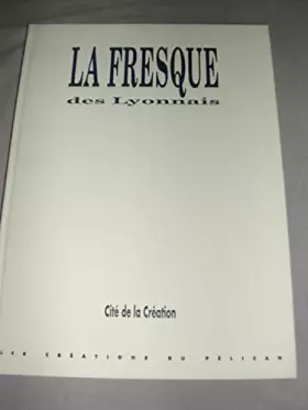 Couverture du produit · LA FRESQUE DES LYONNAIS