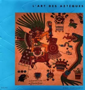 Couverture du produit · L'Art des Aztèques