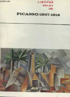 Couverture du produit · Tout l'oeuvre peint de picasso 1907-1916