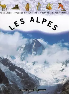 Couverture du produit · LES ALPES. Formation, Vallées et glaciers, Culture, Exploitation