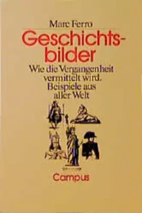 Couverture du produit · Geschichtsbilder: Wie die Vergangenheit vermittelt wird. Beispiele aus aller Welt