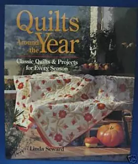 Couverture du produit · Quilts Around the Year: Classic Quilts & Projects for Every Season