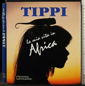 Couverture du produit · Tippi. La mia vita in Africa. Ediz. illustrata