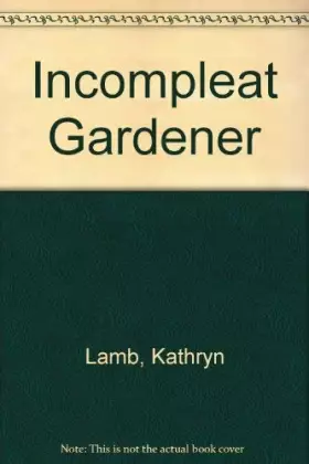Couverture du produit · THE INCOMPLEAT GARDENER.