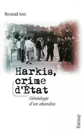 Couverture du produit · Harkis, crime d'Etat : Généalogie d'un abandon