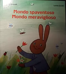 Couverture du produit · Mondo spaventoso mondo meraviglioso. Ediz. illustrata