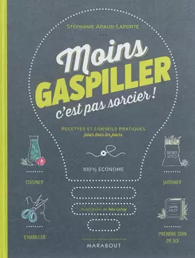 Couverture du produit · Moins gaspiller c'est pas sorcier: Recettes et conseils pratiques pour tous les jours