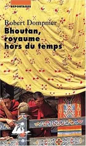Couverture du produit · Bhoutan, royaume hors du temps