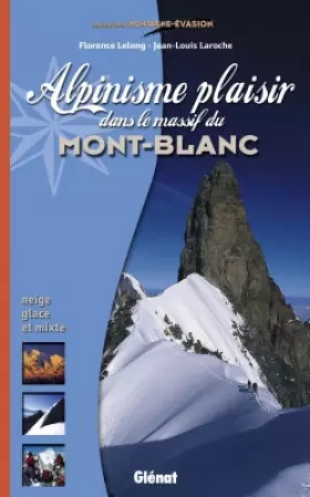 Couverture du produit · Alpinisme plaisir dans le massif du Mont-Blanc