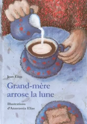 Couverture du produit · Grand-mère arrose la lune