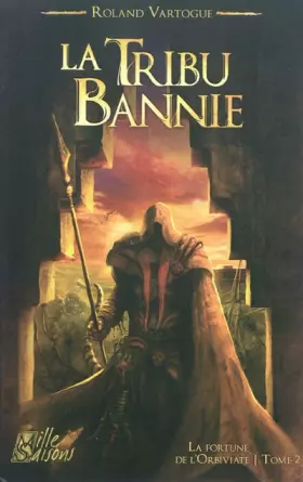 Couverture du produit · La Fortune de l'Orbiviate, Tome 2 : La Tribu bannie