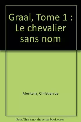 Couverture du produit · Graal, Tome 1 : Le chevalier sans nom
