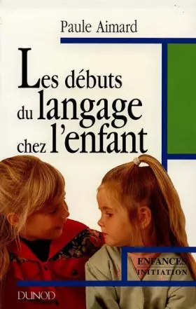 Couverture du produit · Les débuts du langage chez l'enfant