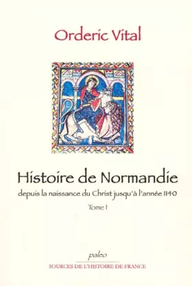 Couverture du produit · Histoire de Normandie depuis la naissance du Christ jusqu'à l'année 1140: Tome 1