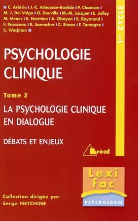 Couverture du produit · La psychologie clinique : Tome 2, La psychologie clinique en dialogue. Débats et enjeux