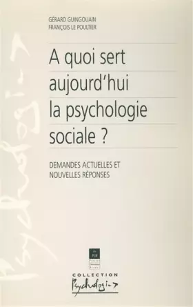 Couverture du produit · A QUOI SERT AUJOURD HUI LA PSYCHOLOGIE SOCIALE DEMANDES ACTUELLES ET NOUVELLES R