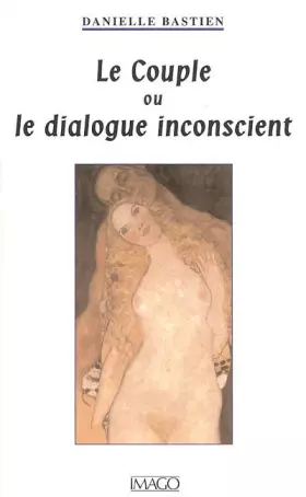 Couverture du produit · Le Couple ou le dialogue inconscient