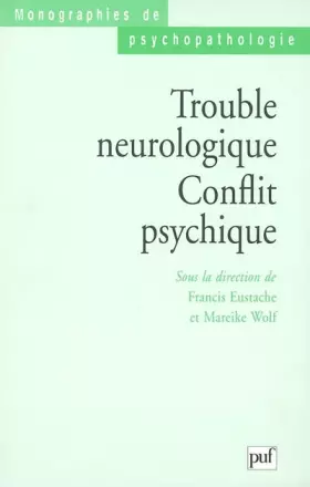 Couverture du produit · Trouble neurologique : Conflit psychique
