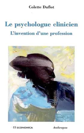 Couverture du produit · Le psychologue clinicien : L'invention d'une profession