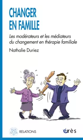 Couverture du produit · Changer en famille: Les modérateurs et les médiateurs du changement en thérapie familiale