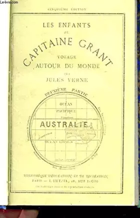 Couverture du produit · LES ENFANTS DU CAPITAINE GRANT. VOYAGE AUTOUR DU MONDE. DEUXIEME PARTIE. CINQUIEME EDITION