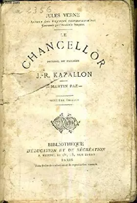 Couverture du produit · LE CHANCELLOR JOURNAL DU PASSAGER J.-R. KAZALLON MARTIN PAZ - 16E EDITION.