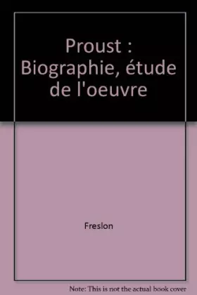Couverture du produit · Proust : Biographie, étude de l'oeuvre