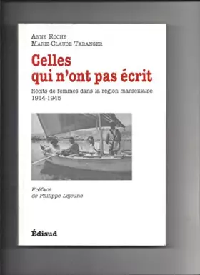 Couverture du produit · Celles qui n'ont pas écrit. Récits de femmes dans la région marseillaise 1914-1945