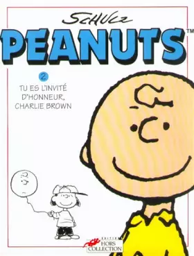Couverture du produit · Peanuts, tome 2 : Tu es l'invité d'honneur, Charlie Brown