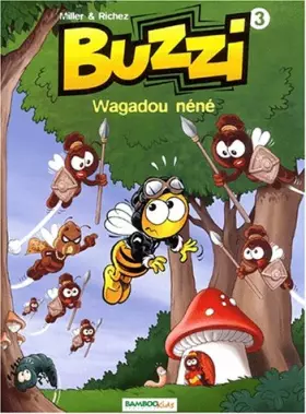 Couverture du produit · Buzzi, volume 3 : Wagadou néné