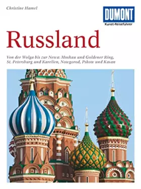 Couverture du produit · DuMont Kunst Reiseführer Russland: Von der Wolga bis zur Newa. Moskau und Goldener Ring, St. Petersburg und Karelien, Nowgorod,