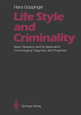 Couverture du produit · Life Style and Criminality: Basic Research and Its Application: Criminological Diagnosis and Prognosis