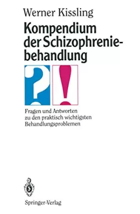 Couverture du produit · Kompendium der Schizophreniebehandlung: Fragen und Antworten zu den praktisch wichtigsten Behandlungsproblemen