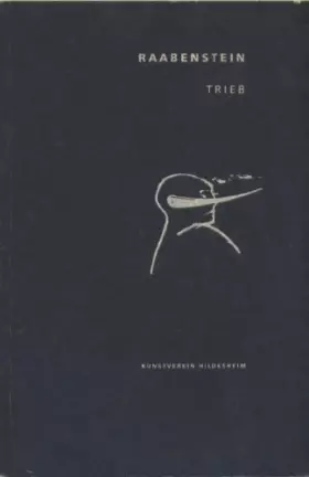 Couverture du produit · Raabenstein: Trieb (Ausstellungskatalog)
